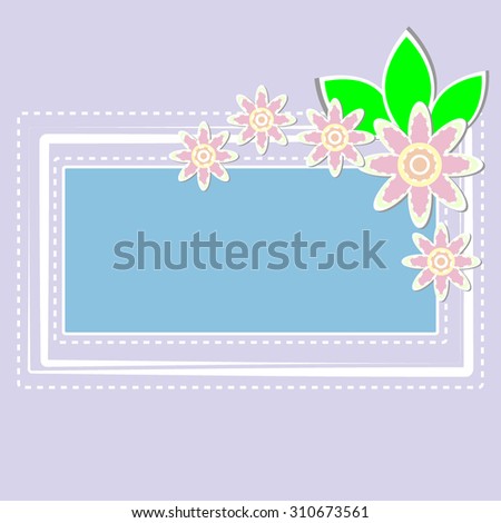 Frame with floral design. Baby card with flowers and leaves.