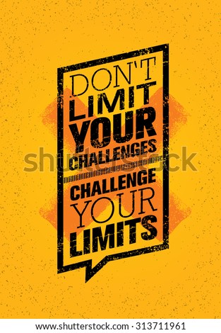 Don'??t Limit Your Challenges. Challenge Your Limits. Inspiring Creative Motivation Quote. Vector Typography Banner Design Concept Inside Speech Bubble. 