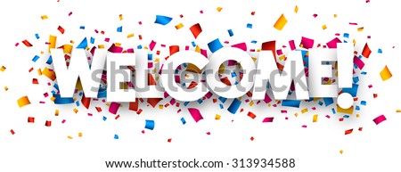 Welcome sign with colour confetti. Vector paper illustration. Royalty-Free Stock Photo #313934588
