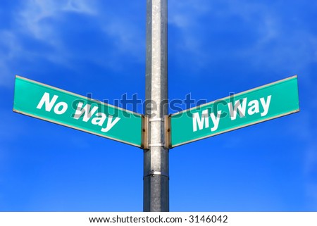 No Way and My Way - green street sign on a blue sky