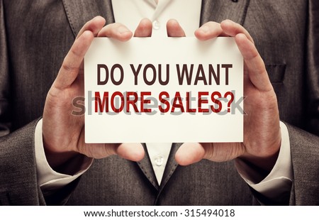 Do you want more sales? card in male hands