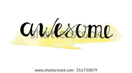 Inky word 'awesome' on yellow watercolor stain.