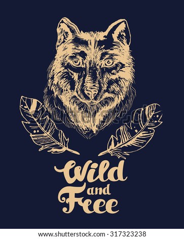 Vector sketch. Handmade wolf illustration, design elements for t-shirt, logo, tattoo
ethnic feathers, wild and free lettering