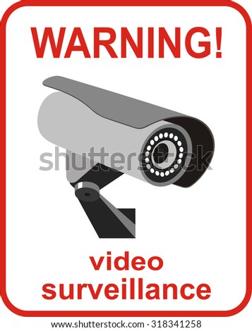 Video surveillance sign. CCTV Camera. 