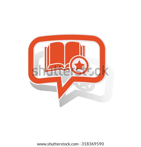 Favorite book message sticker, orange chat bubble with image inside, on white background