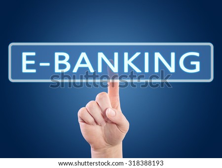 E-Banking - hand pressing button on interface with blue background.