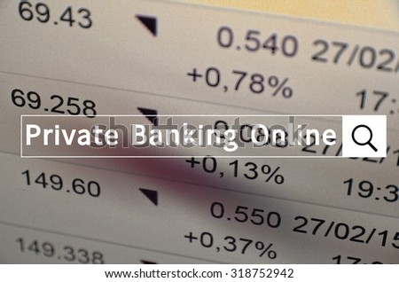 Private banking online written in search bar with the financial data visible in the background. Multiple exposure photo.
