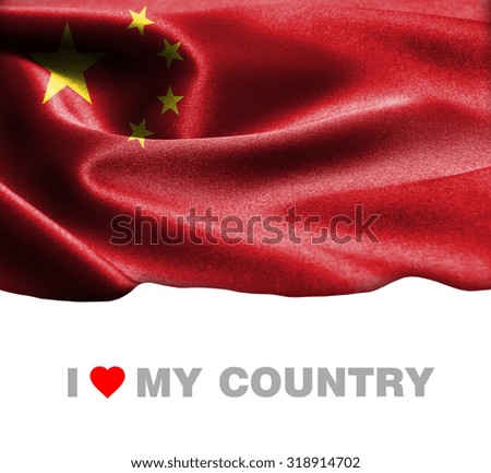 China waving flag with Text I Love My Country