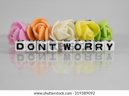 Dont worry message with text and flowers