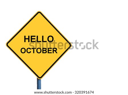 Yellow roadsign with HELLO OCTOBER message isolated on white background