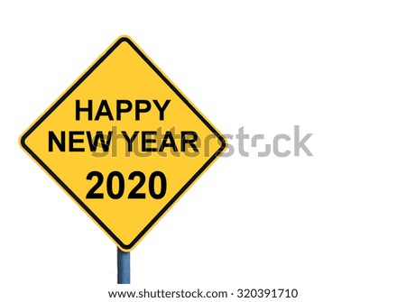 Yellow roadsign with HAPPY NEW YEAR 2020 message isolated on white background