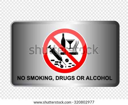 No Smoking, Alcohol and Drugs