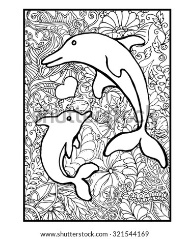 Coloring book page design in Zentangle style with two dolphins and heart.Can be used for Mother's Day or Valentine's Day card design.Black and mono.