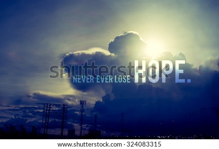  Inspiration quote : " Never ever lose hope" with sun burst behind cloud,Motivational typographic