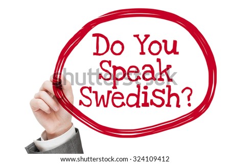 Do You Speak Swedish ? Man writing text isolated on white