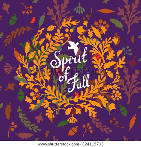 Vignette of autumn leaves . Autumn, leaves, includes text Spirit of Fall  Vector illustration