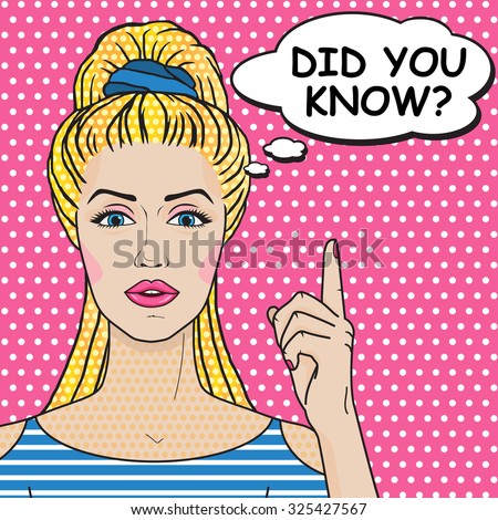 Girl says Did You Know pop art comics style. Retro blond woman thinking with message did you know?