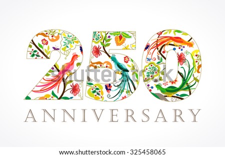 250 years old luxurious celebrating folk logo. Template colored 250 th happy anniversary greetings, ethnics flowers, plants, paradise birds. Traditional decorative two hundred and fifty numbers.