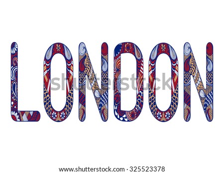 Zentangle stylized inscription London for book cover. Lace letters in vintage doodle style. Hand drawn sketch font, vector illustration for decoration.