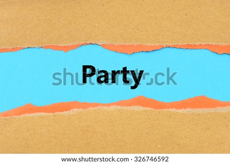 Torn brown and orange paper on blue surface with   Party words.
