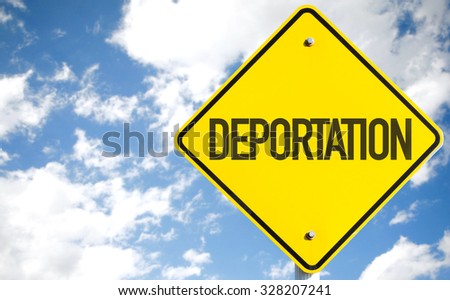 Deportation sign with sky background