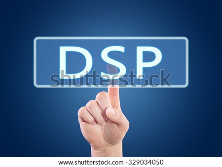 DSP - Demand Side Platform - hand pressing button on interface with blue background.