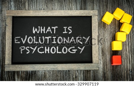 What is Evolutionary Psychology? written on chalkboard Royalty-Free Stock Photo #329907119