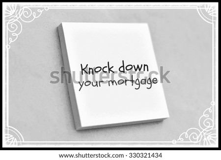 Vintage style text knock down your mortgage on the short note texture background