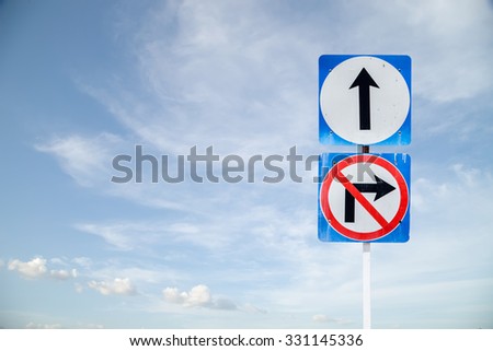 go ahead the way ,forward sign and don't turn right sign with blue sky blank for text