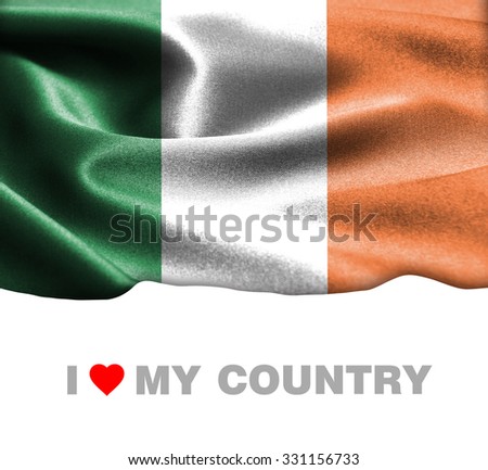 Ireland waving flag with Text I Love My Country