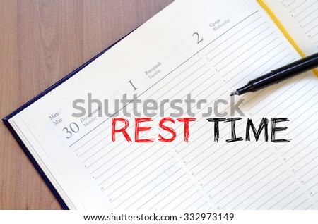 Rest time text concept write on notebook