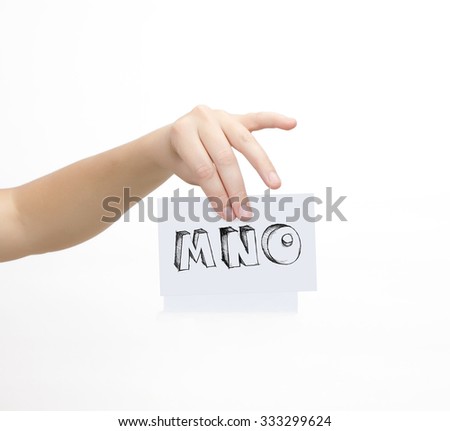 Hand holding a piece of paper with sketchy capital letter M N O, isolated on white.
