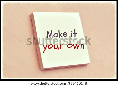 Text make it your own on the short note texture background