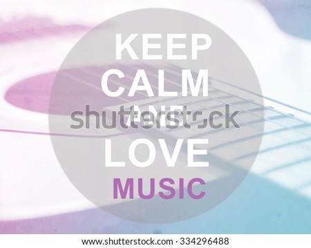 Keep calm and love music with soft pastel background