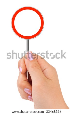 Circle traffic sign in hand isolated on white background