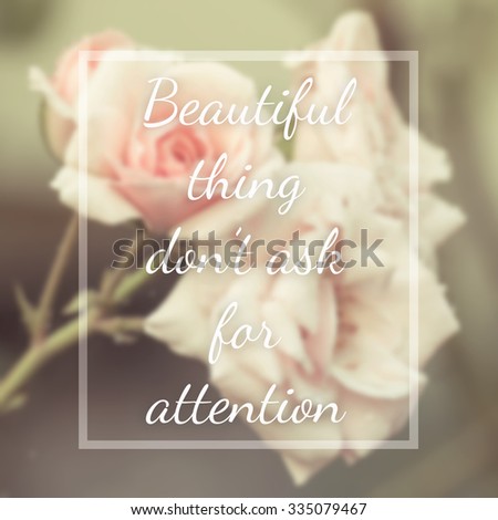 Inspirational quote on blurred flowers background with vintage filter