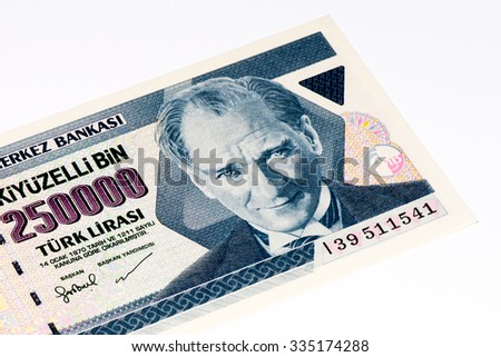 250000 Turkish liras bank note. Turkish lira is the national currency of Turkey