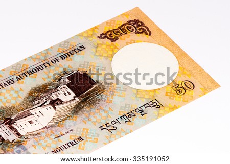 50 ngultrum bank note of Bhutan. Ngultrum is the national currency of Bhutan