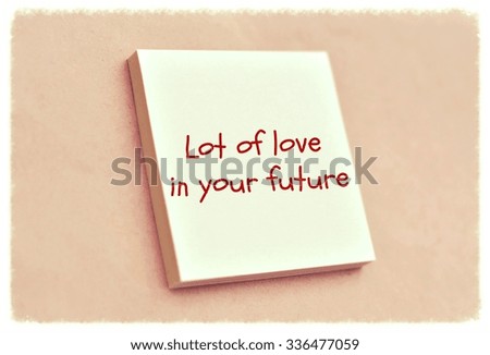 Text lot of love in your future on the short note texture background