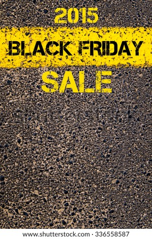 Retail Sales Conceptual image with Black Friday message written over road marking yellow paint line.