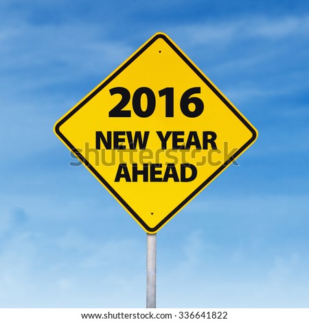Image of a yellow signpost with a text of 2016 new year ahead under blue sky