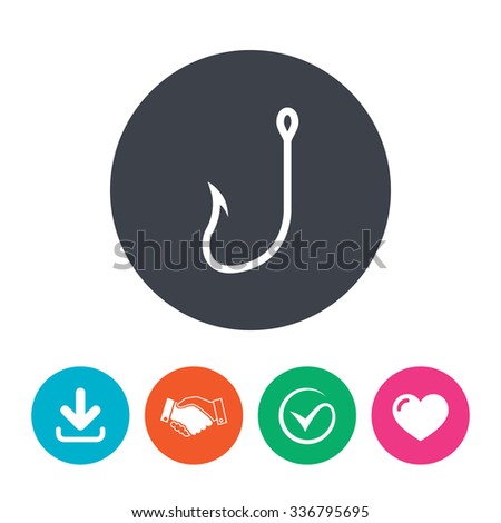 Fishing hook sign icon. Fishermen tackle symbol. Download arrow, handshake, tick and heart. Flat circle buttons.