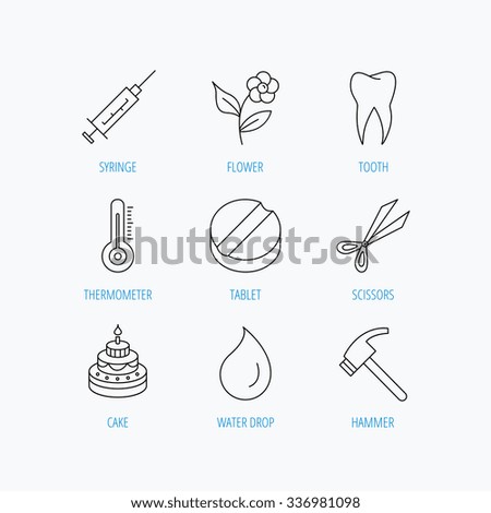 Tooth, syringe and tablet icons. Flower, water drop and cake linear signs. Hammer, scissors and thermometer flat line icons. Linear set icons on white background.