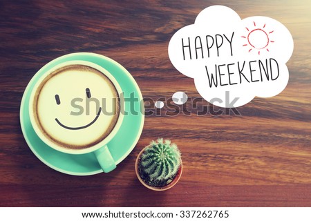 Happy Weekend coffee cup background with vintage filter Royalty-Free Stock Photo #337262765