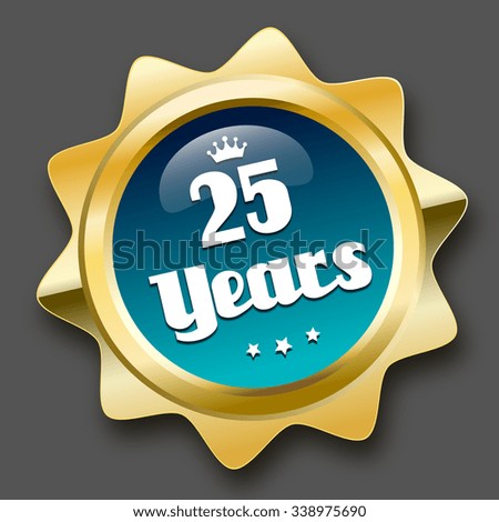 25 years seal or icon with crown symbol. Glossy golden seal or button with stars and turquoise color.