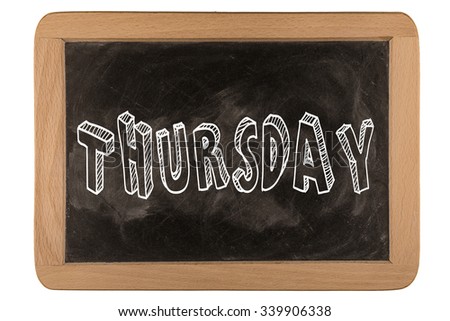 chalk board background textures with old vintage wooden frame with message Thursday : grunge chalkboard with handwritten over backgrounds.,blackboard concept.working day concept.