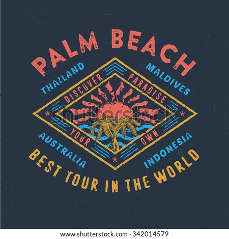 73 PALM BEACH BEST TOUR IN THE WORLD. Handmade Palms trees  retro style. Design fashion apparel textured print. T shirt graphic vintage grunge vector illustration badge label logo template. 