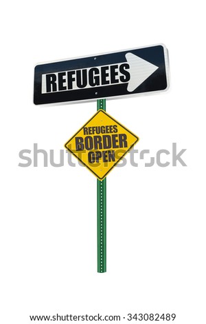 Refugees Border Open Directional Arrow Street Sign isolated on white background