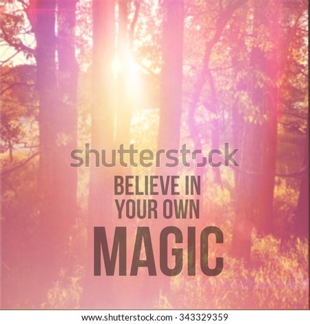 Inspirational Typographic Quote - Believe in your own magic