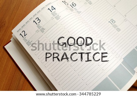 Good practice text concept write on notebook with pen